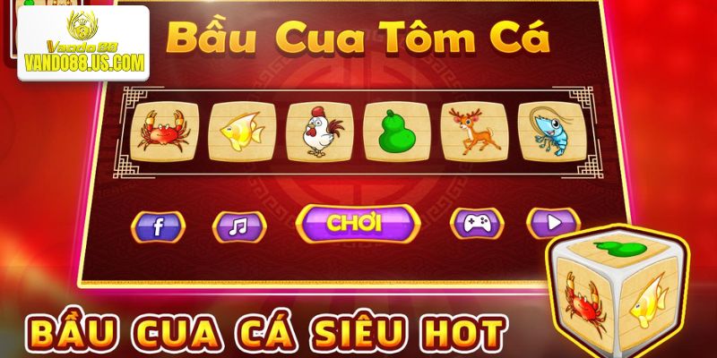 Cược Game Bầu Cua Tôm Cá Vando88 chiến thắng kiếm tiền cực đỉnh