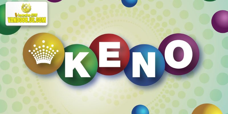 Đặc điểm của trò chơi Game Keno Vando88