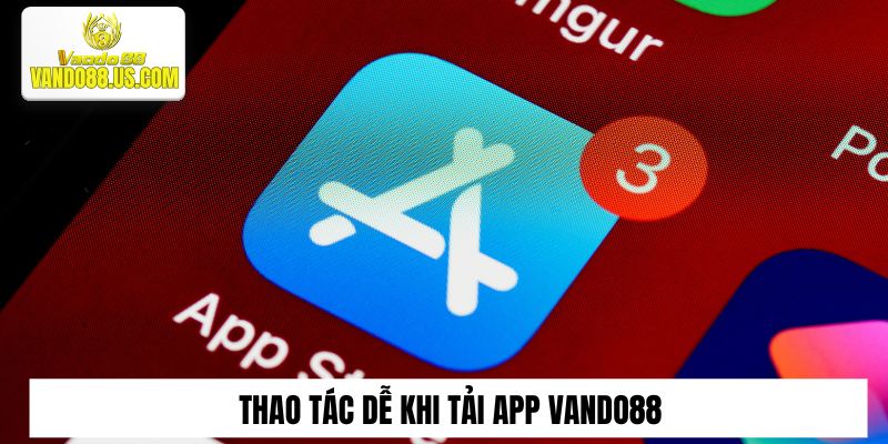 Chơi game mượt, thao tác dễ khi tải app Vando88